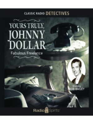 cover image of Yours Truly, Johnny Dollar: Fabulous Freelance